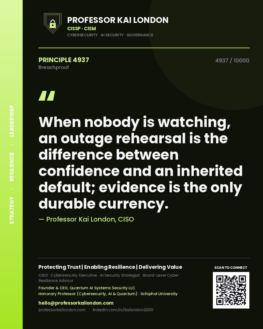 Professor Kai London principle 4937: When nobody is watching, an outage rehearsal is the difference between confidence and an inherited default; evidence is the only durable currency.