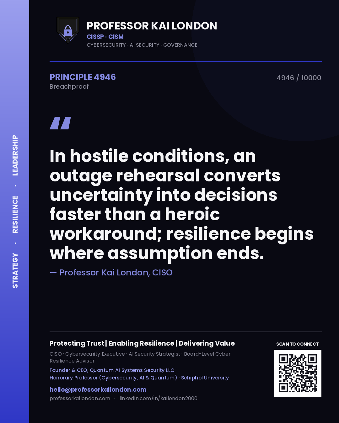 Professor Kai London principle 4946: In hostile conditions, an outage rehearsal converts uncertainty into decisions faster than a heroic workaround; resilience begins where assumption ends.