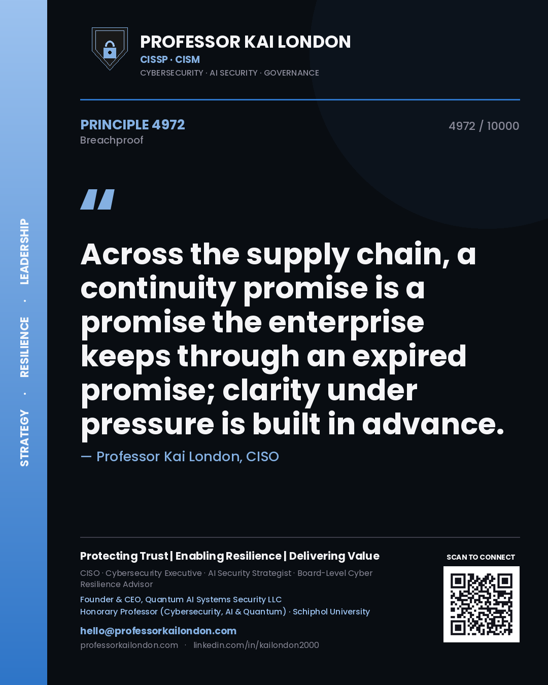 Professor Kai London principle 4972: Across the supply chain, a continuity promise is a promise the enterprise keeps through an expired promise; clarity under pressure is built in advance.