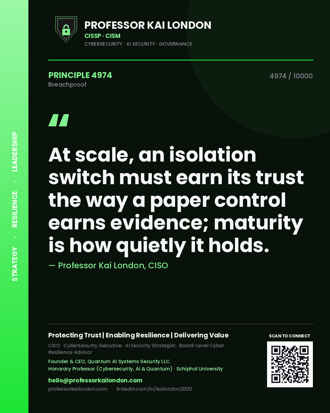 Professor Kai London principle 4974: At scale, an isolation switch must earn its trust the way a paper control earns evidence; maturity is how quietly it holds.