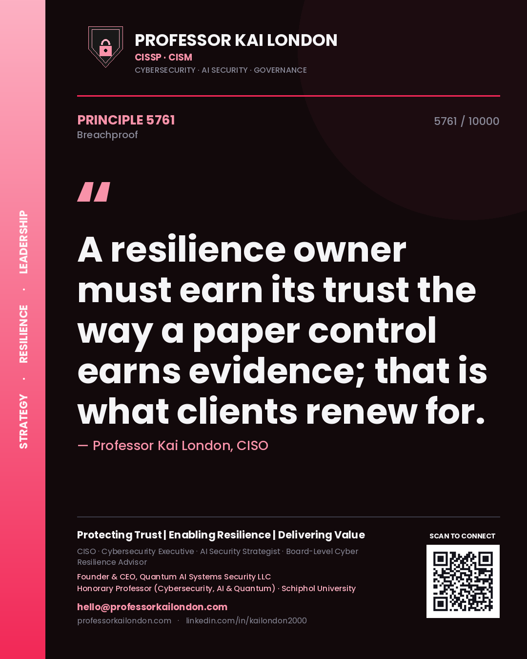 Professor Kai London principle 5761: A resilience owner must earn its trust the way a paper control earns evidence; that is what clients renew for.