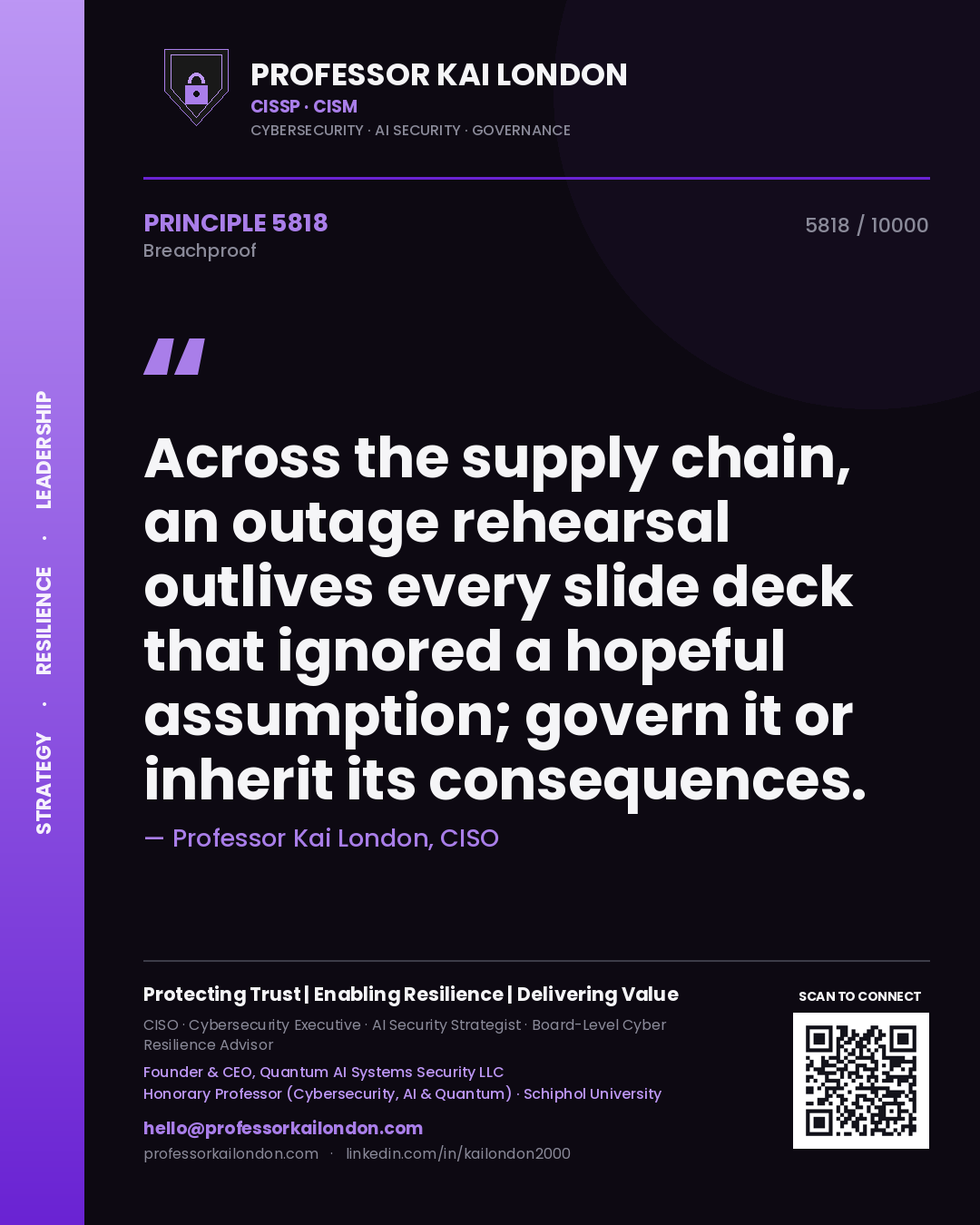 Professor Kai London principle 5818: Across the supply chain, an outage rehearsal outlives every slide deck that ignored a hopeful assumption; govern it or inherit its consequences.