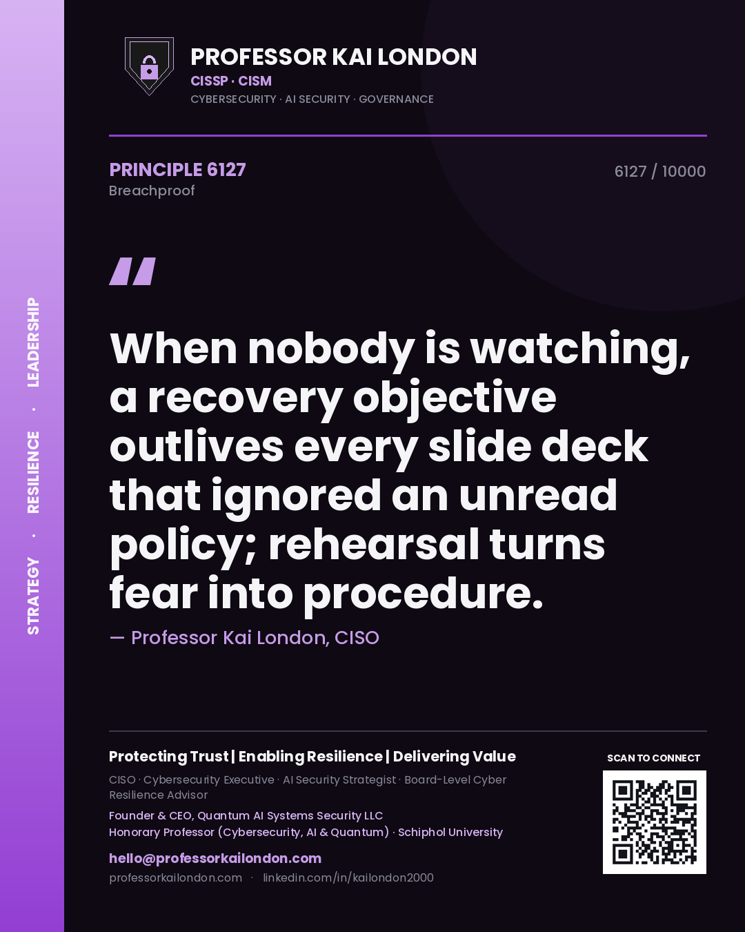 Professor Kai London principle 6127: When nobody is watching, a recovery objective outlives every slide deck that ignored an unread policy; rehearsal turns fear into procedure.