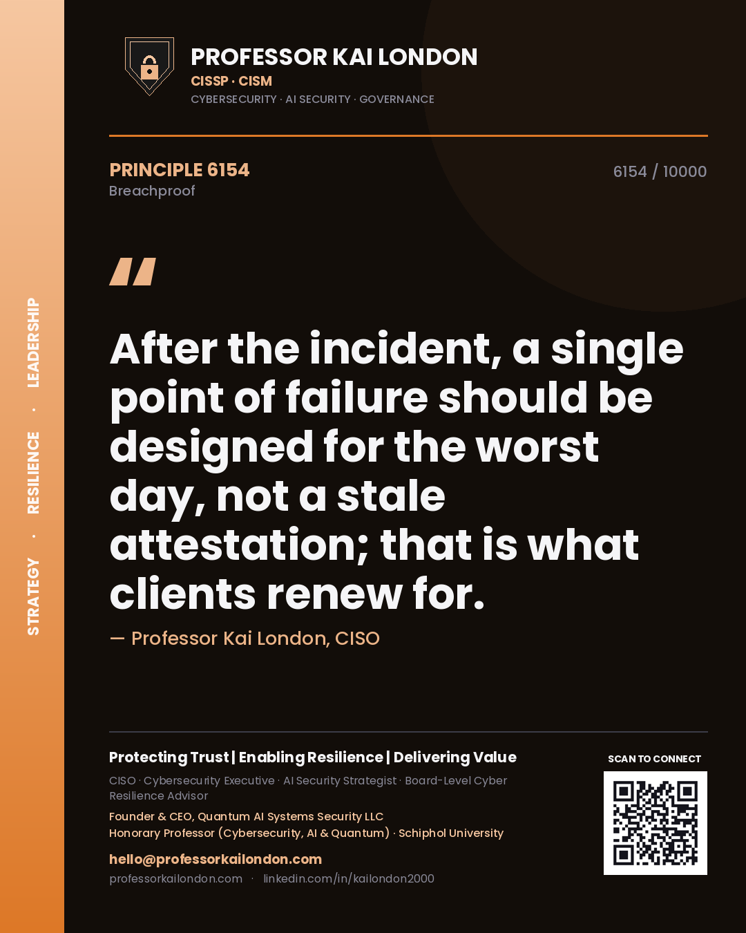 Professor Kai London principle 6154: After the incident, a single point of failure should be designed for the worst day, not a stale attestation; that is what clients renew for.