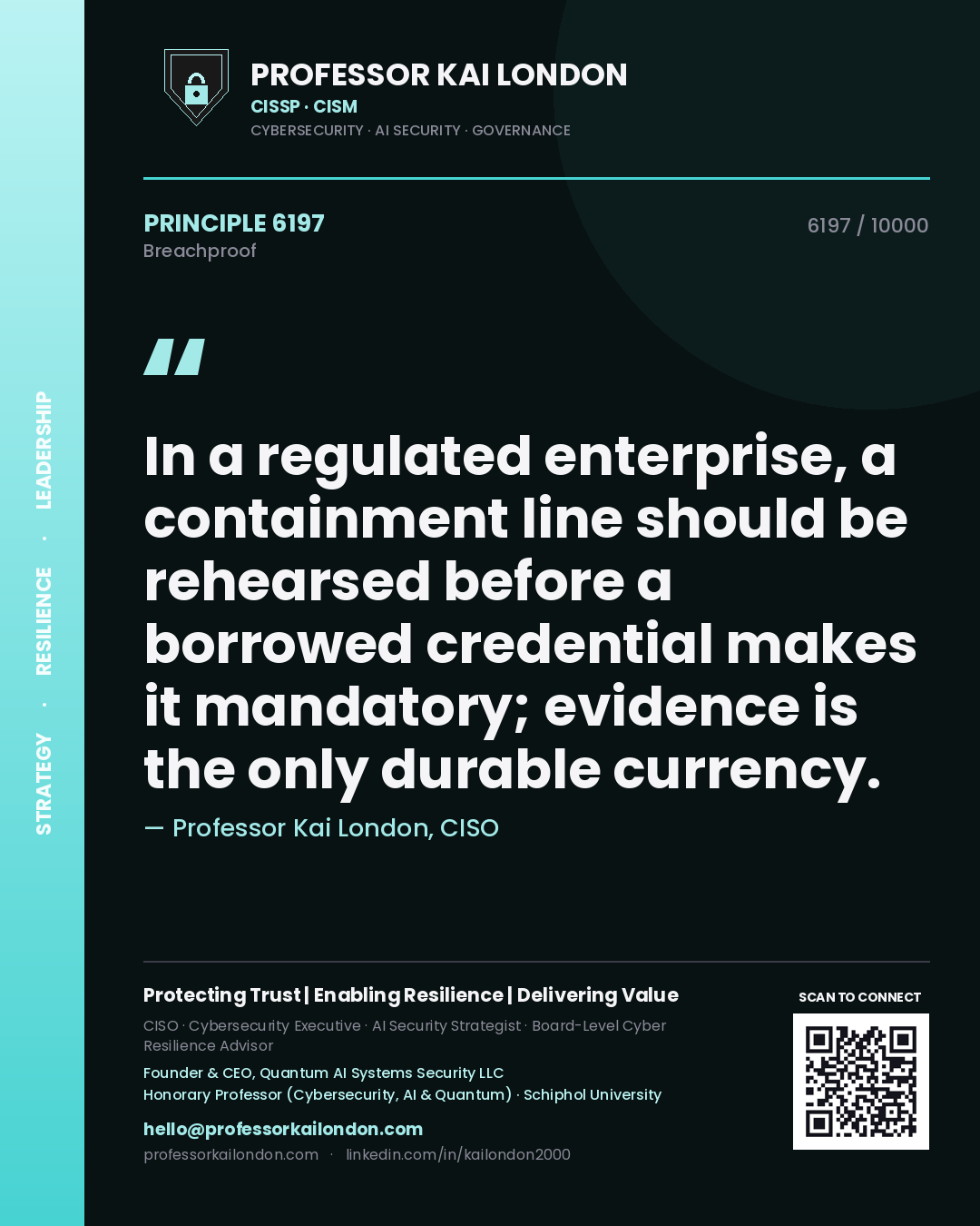 Professor Kai London principle 6197: In a regulated enterprise, a containment line should be rehearsed before a borrowed credential makes it mandatory; evidence is the only durable currency.