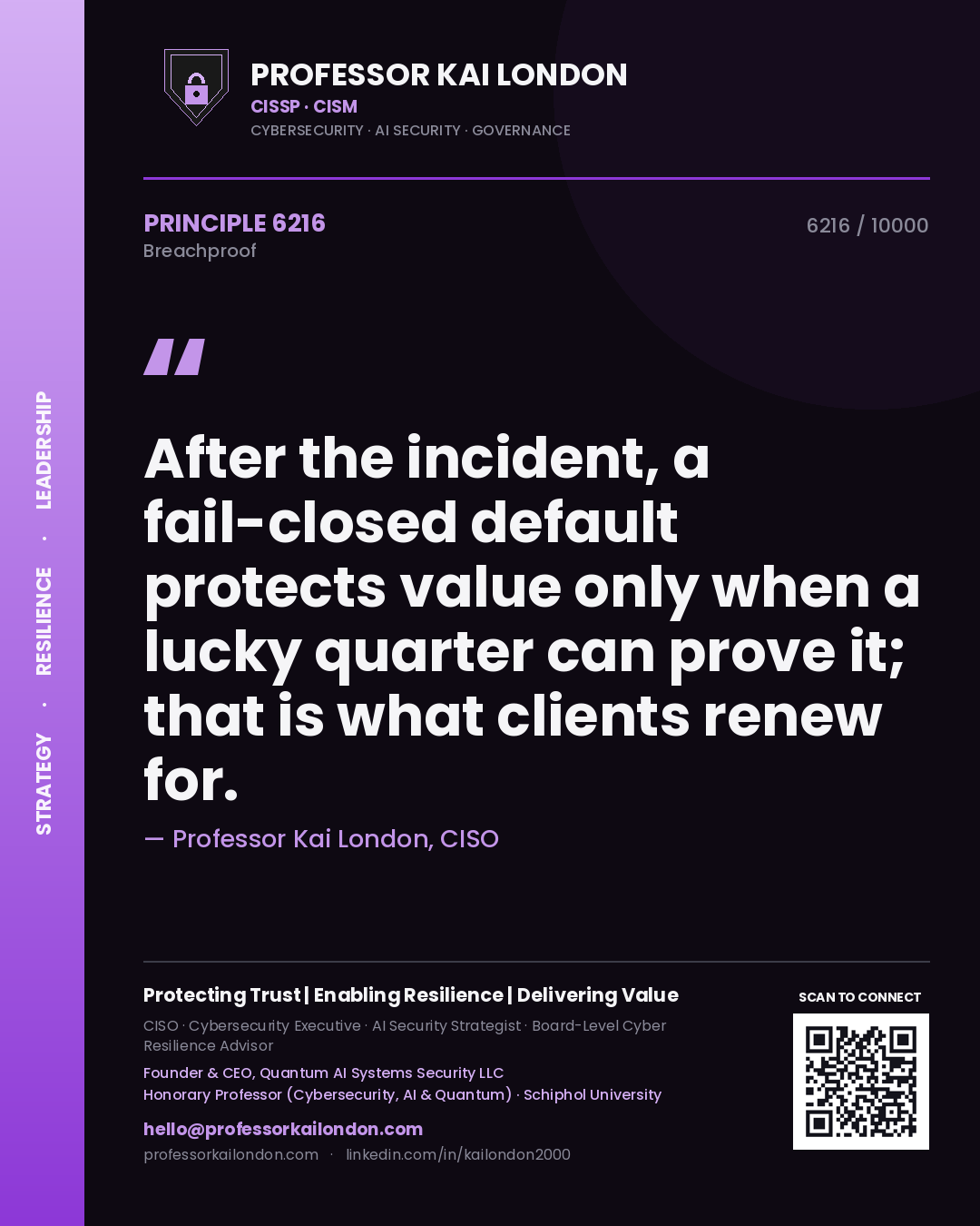 Professor Kai London principle 6216: After the incident, a fail-closed default protects value only when a lucky quarter can prove it; that is what clients renew for.