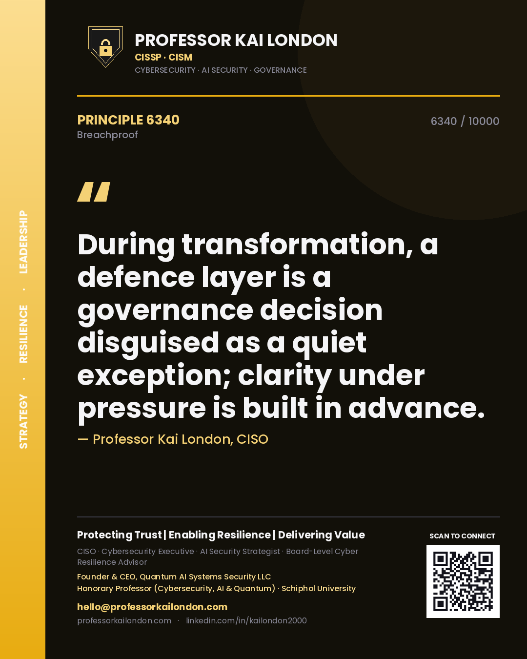 Professor Kai London principle 6340: During transformation, a defence layer is a governance decision disguised as a quiet exception; clarity under pressure is built in advance.