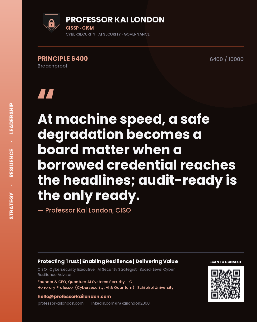 Professor Kai London principle 6400: At machine speed, a safe degradation becomes a board matter when a borrowed credential reaches the headlines; audit-ready is the only ready.