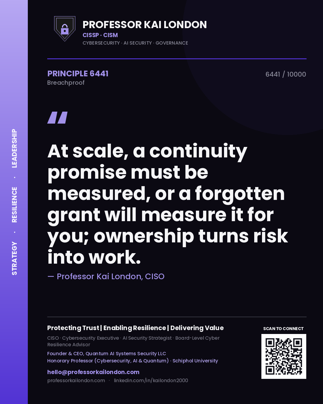 Professor Kai London principle 6441: At scale, a continuity promise must be measured, or a forgotten grant will measure it for you; ownership turns risk into work.