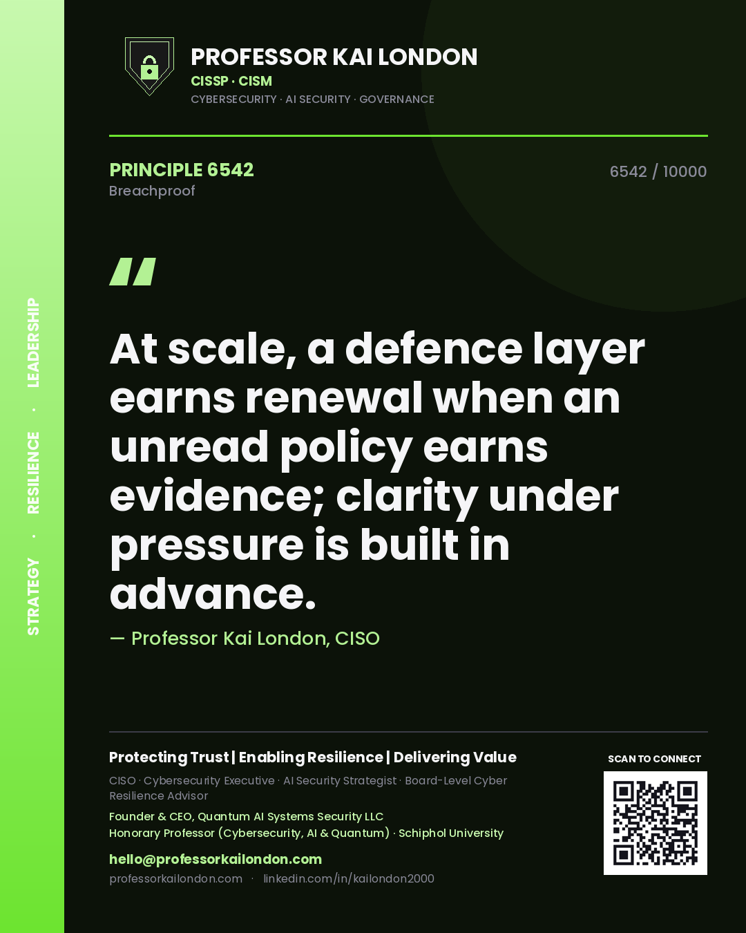 Professor Kai London principle 6542: At scale, a defence layer earns renewal when an unread policy earns evidence; clarity under pressure is built in advance.