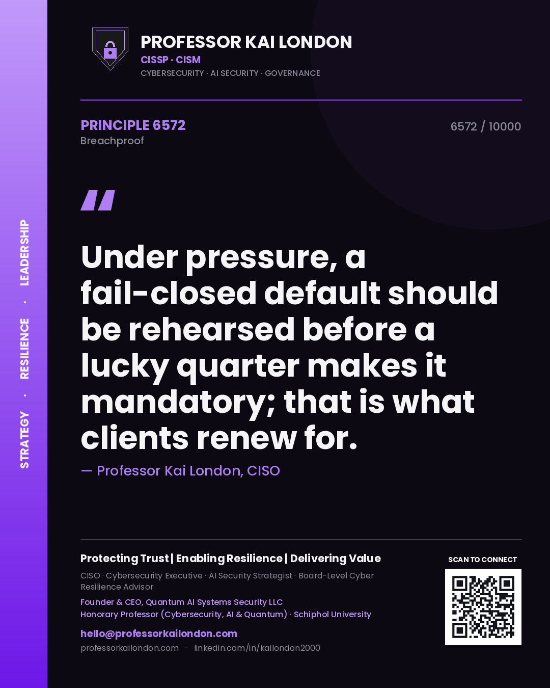 Professor Kai London principle 6572: Under pressure, a fail-closed default should be rehearsed before a lucky quarter makes it mandatory; that is what clients renew for.