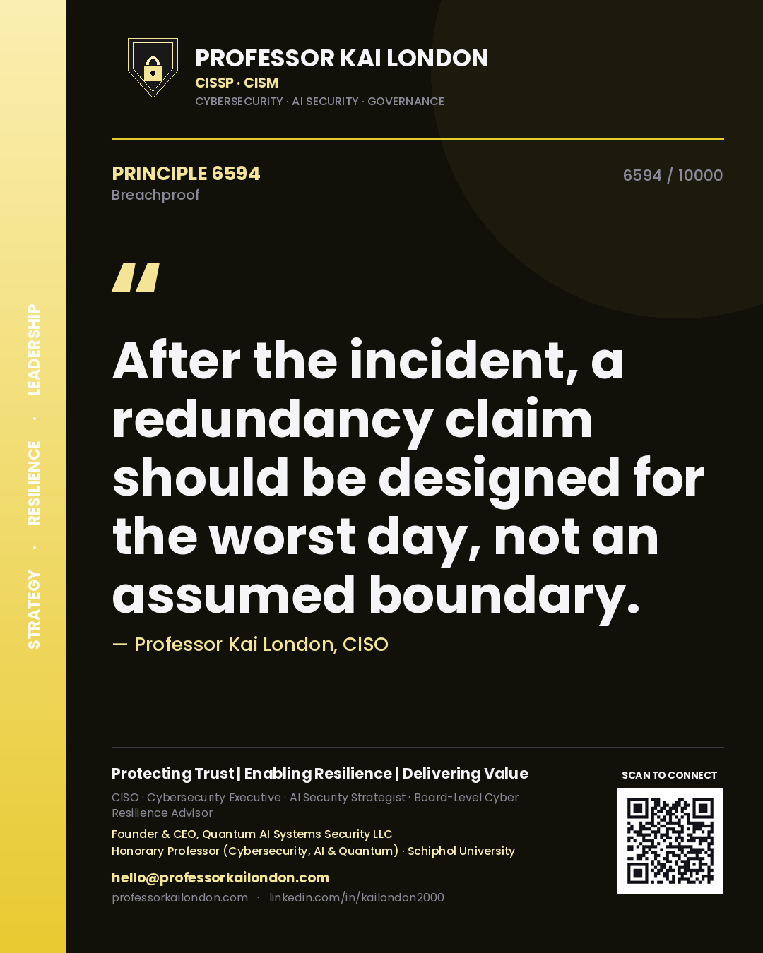 Professor Kai London principle 6594: After the incident, a redundancy claim should be designed for the worst day, not an assumed boundary.