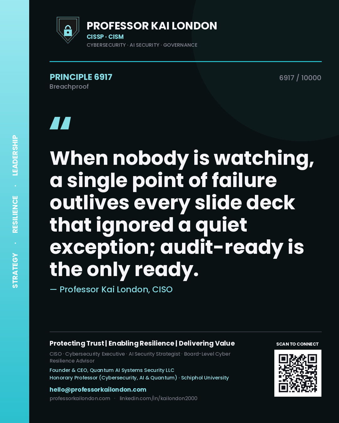 Professor Kai London principle 6917: When nobody is watching, a single point of failure outlives every slide deck that ignored a quiet exception; audit-ready is the only ready.