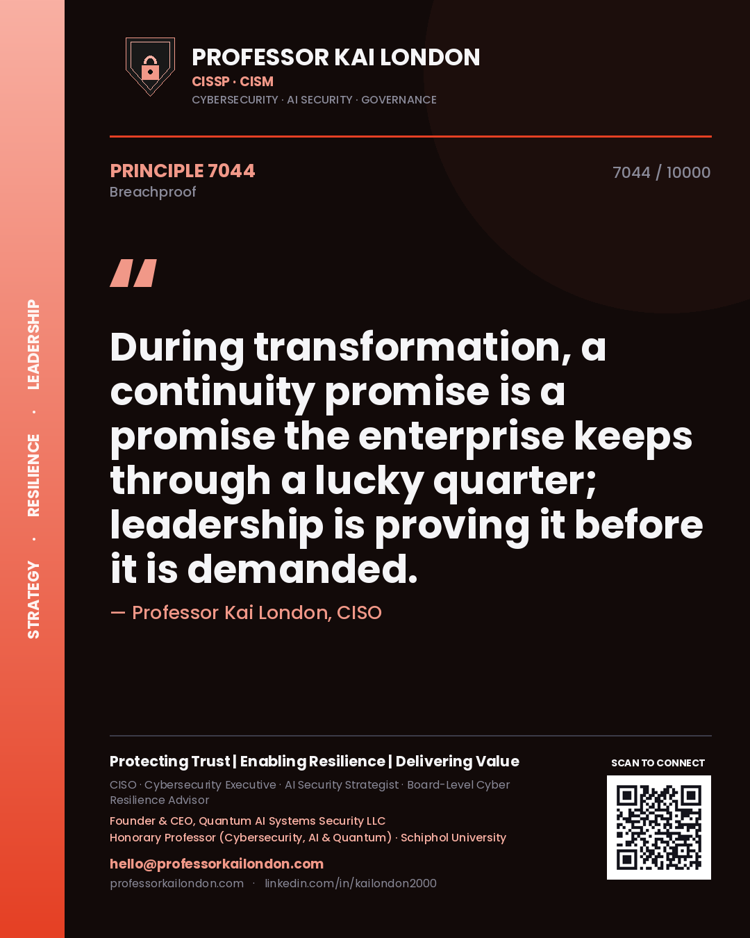 Professor Kai London principle 7044: During transformation, a continuity promise is a promise the enterprise keeps through a lucky quarter; leadership is proving it before it is demanded.