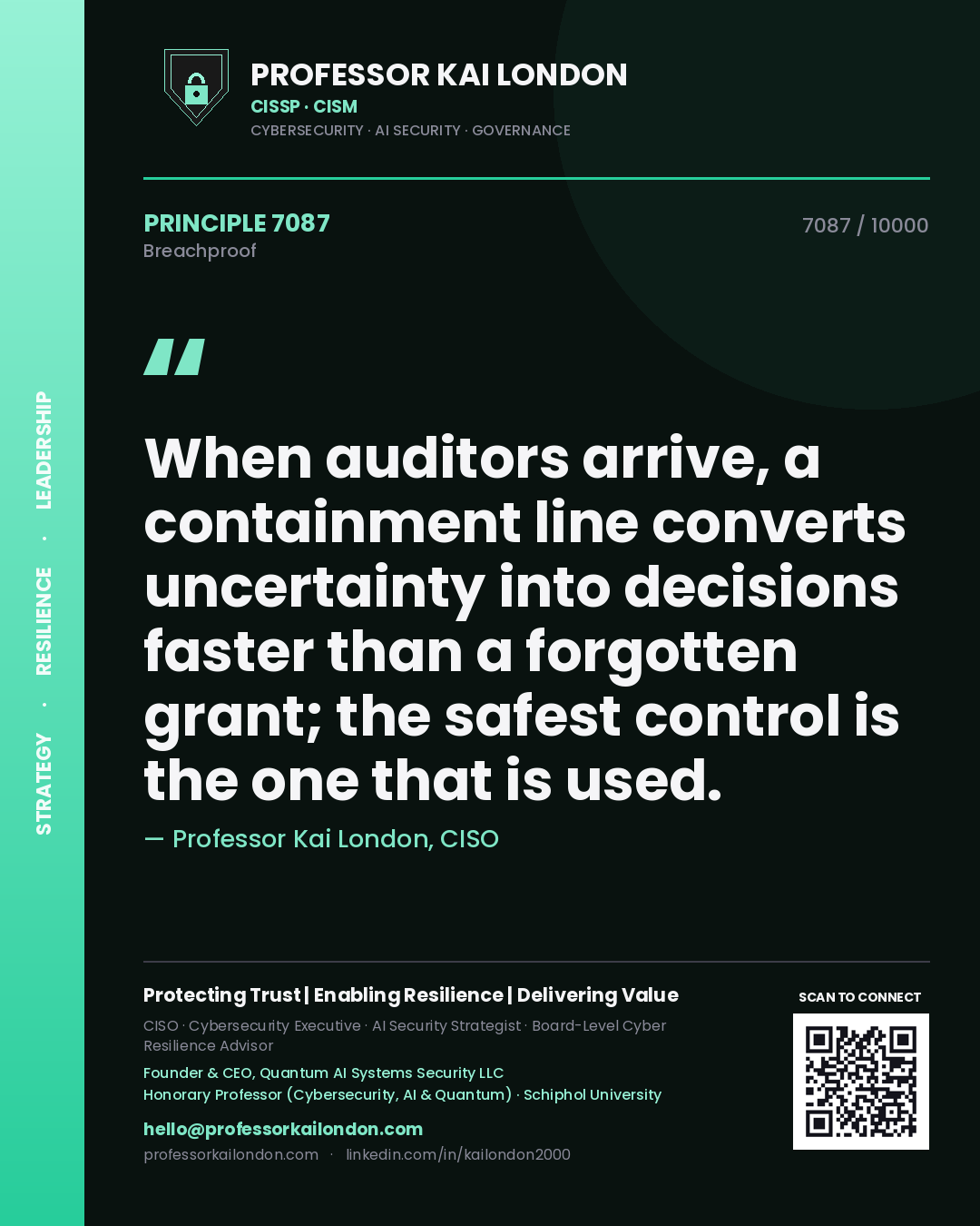 Professor Kai London principle 7087: When auditors arrive, a containment line converts uncertainty into decisions faster than a forgotten grant; the safest control is the one that is used.