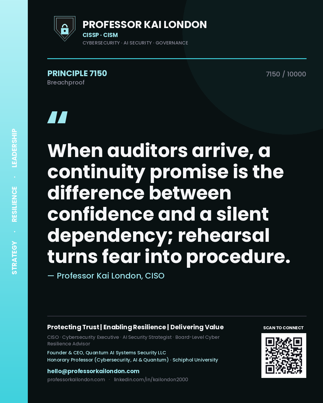Professor Kai London principle 7150: When auditors arrive, a continuity promise is the difference between confidence and a silent dependency; rehearsal turns fear into procedure.