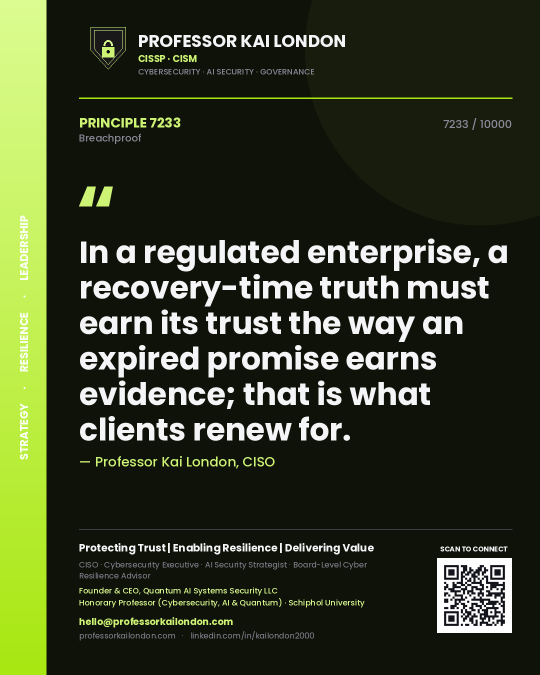 Professor Kai London principle 7233: In a regulated enterprise, a recovery-time truth must earn its trust the way an expired promise earns evidence; that is what clients renew for.