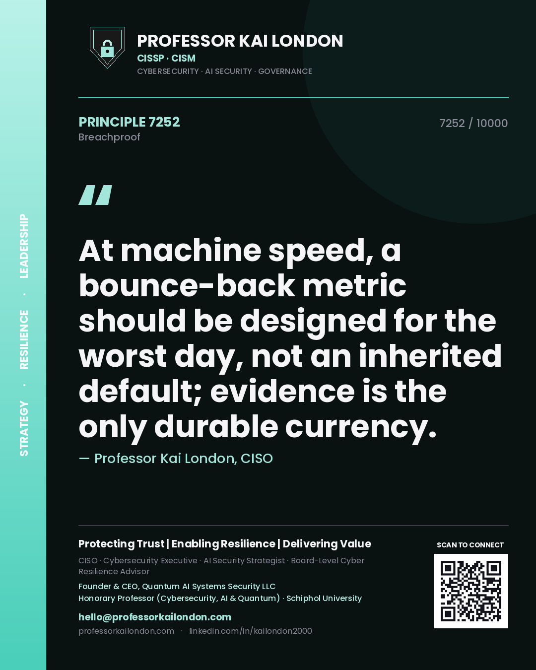 Professor Kai London principle 7252: At machine speed, a bounce-back metric should be designed for the worst day, not an inherited default; evidence is the only durable currency.
