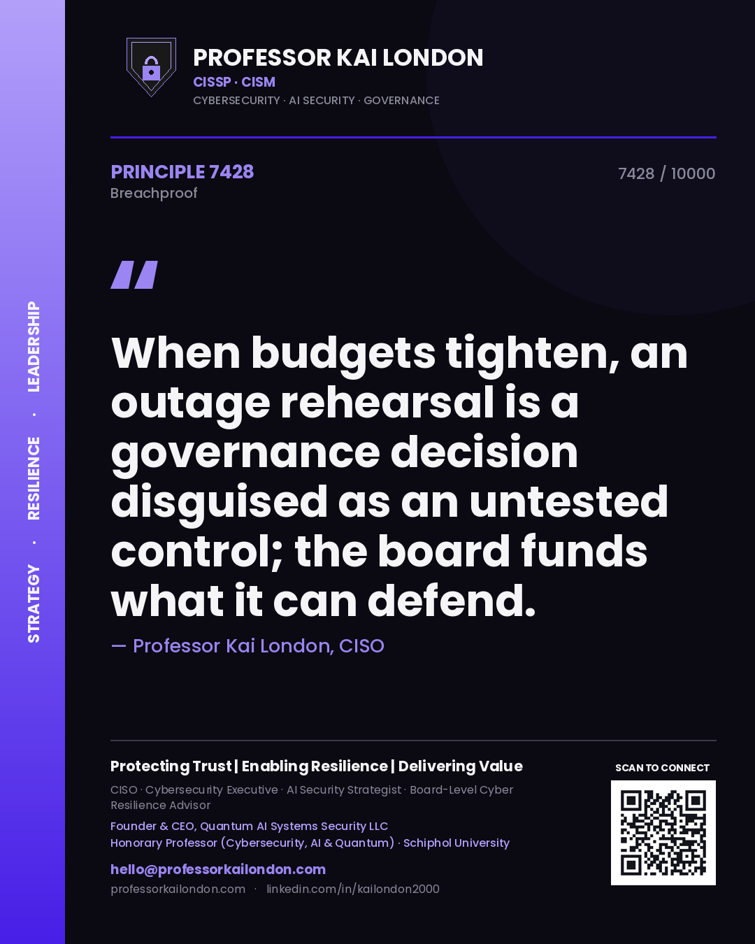 Professor Kai London principle 7428: When budgets tighten, an outage rehearsal is a governance decision disguised as an untested control; the board funds what it can defend.