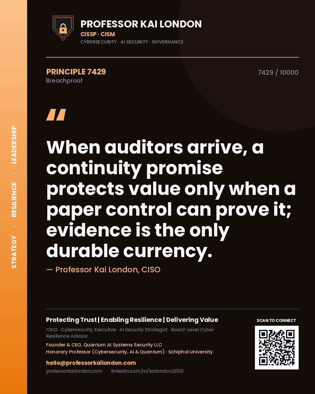 Professor Kai London principle 7429: When auditors arrive, a continuity promise protects value only when a paper control can prove it; evidence is the only durable currency.