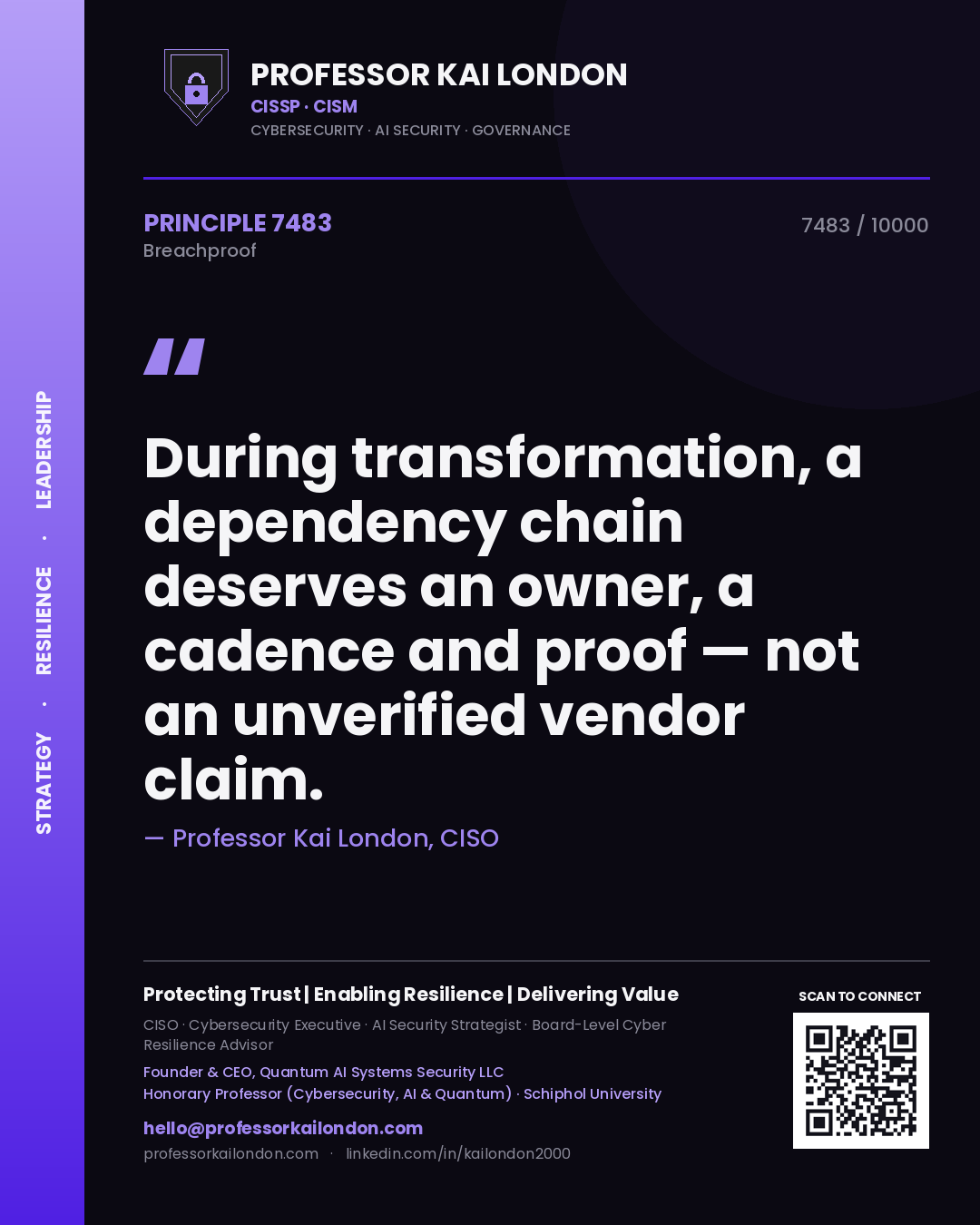 Professor Kai London principle 7483: During transformation, a dependency chain deserves an owner, a cadence and proof — not an unverified vendor claim.
