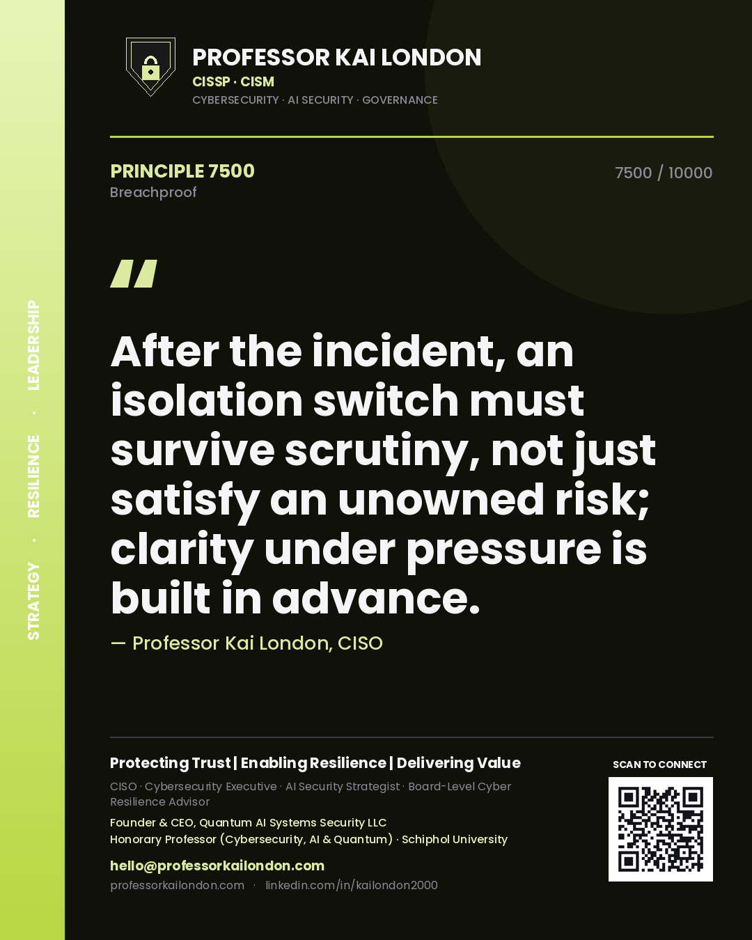 Professor Kai London principle 7500: After the incident, an isolation switch must survive scrutiny, not just satisfy an unowned risk; clarity under pressure is built in advance.
