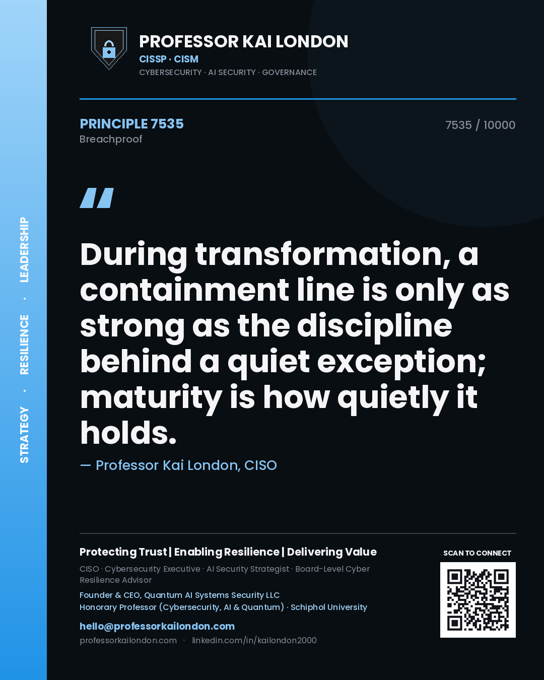 Professor Kai London principle 7535: During transformation, a containment line is only as strong as the discipline behind a quiet exception; maturity is how quietly it holds.