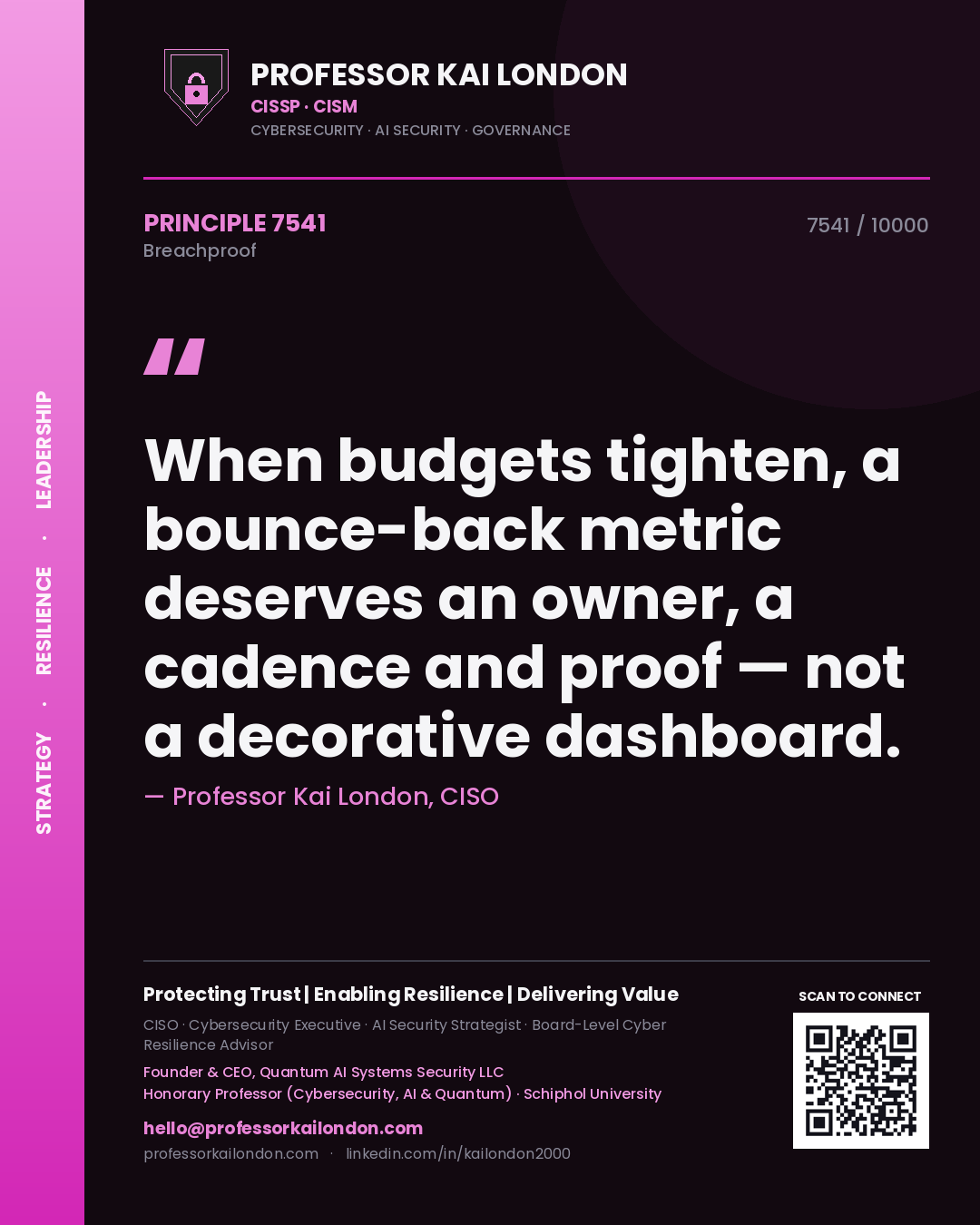 Professor Kai London principle 7541: When budgets tighten, a bounce-back metric deserves an owner, a cadence and proof — not a decorative dashboard.