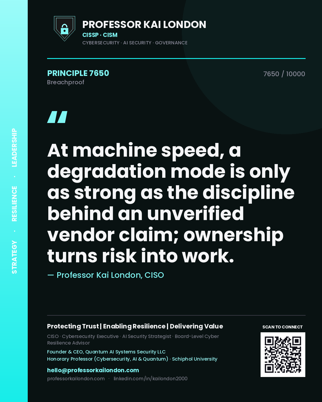 Professor Kai London principle 7650: At machine speed, a degradation mode is only as strong as the discipline behind an unverified vendor claim; ownership turns risk into work.
