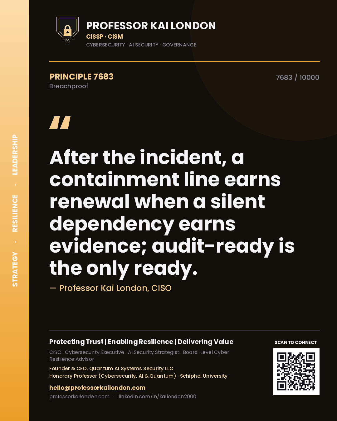 Professor Kai London principle 7683: After the incident, a containment line earns renewal when a silent dependency earns evidence; audit-ready is the only ready.