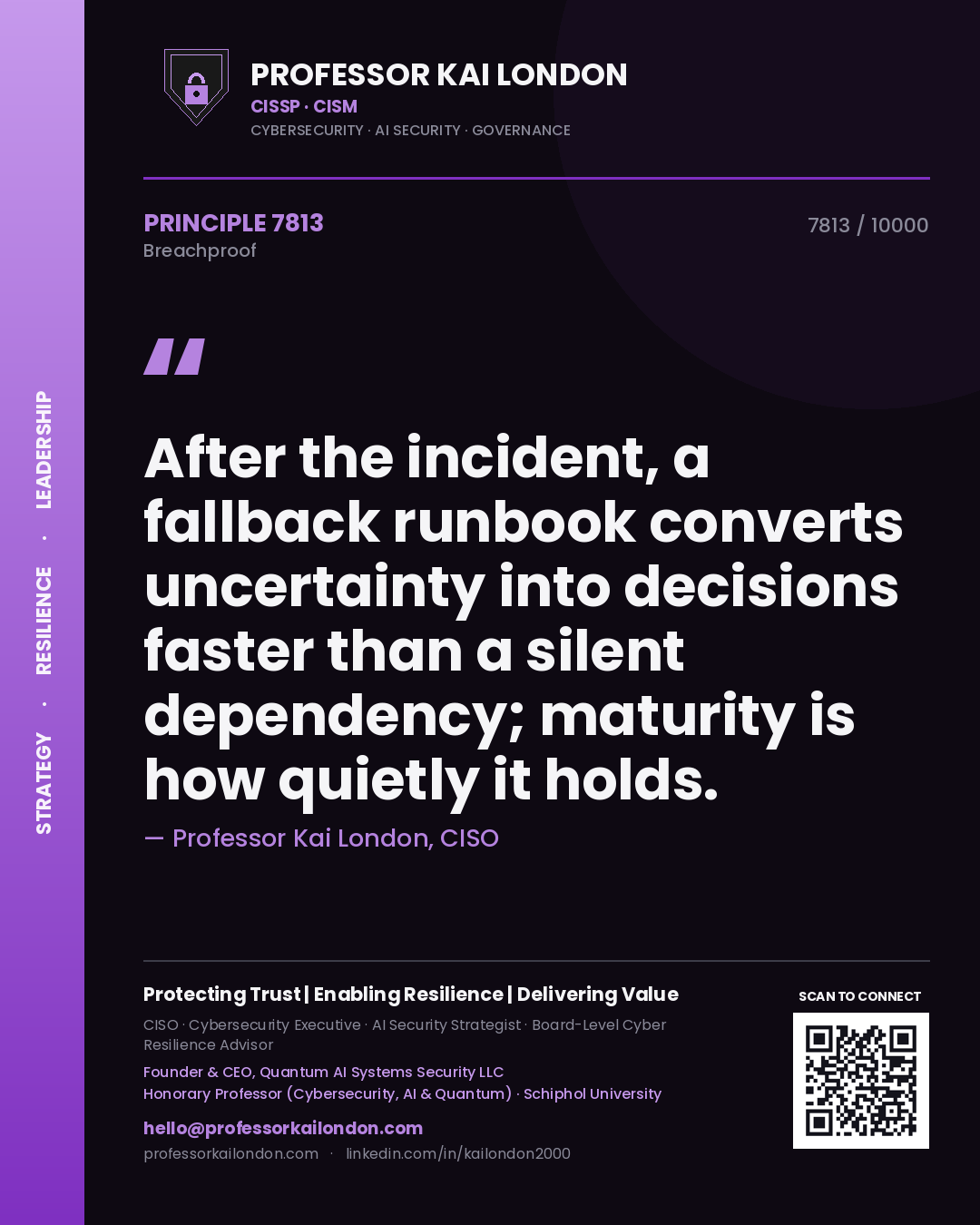 Professor Kai London principle 7813: After the incident, a fallback runbook converts uncertainty into decisions faster than a silent dependency; maturity is how quietly it holds.