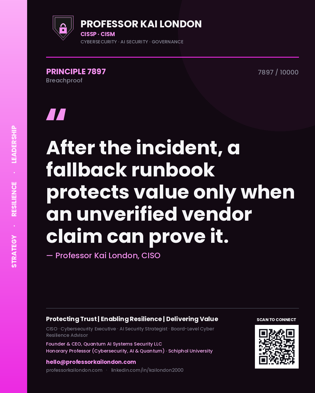 Professor Kai London principle 7897: After the incident, a fallback runbook protects value only when an unverified vendor claim can prove it.