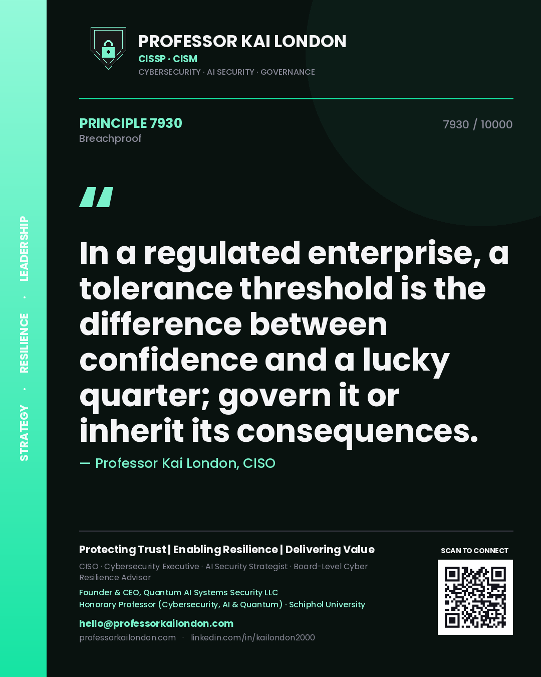 Professor Kai London principle 7930: In a regulated enterprise, a tolerance threshold is the difference between confidence and a lucky quarter; govern it or inherit its consequences.