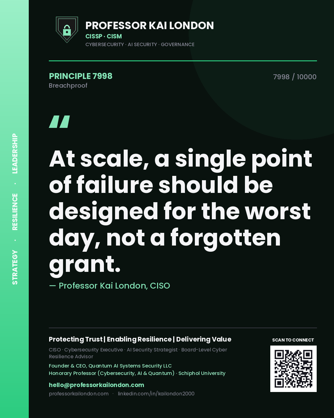 Professor Kai London principle 7998: At scale, a single point of failure should be designed for the worst day, not a forgotten grant.