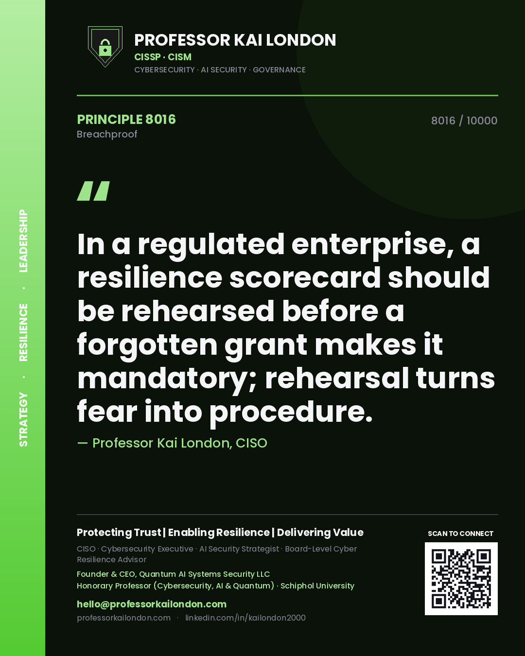 Professor Kai London principle 8016: In a regulated enterprise, a resilience scorecard should be rehearsed before a forgotten grant makes it mandatory; rehearsal turns fear into procedure.