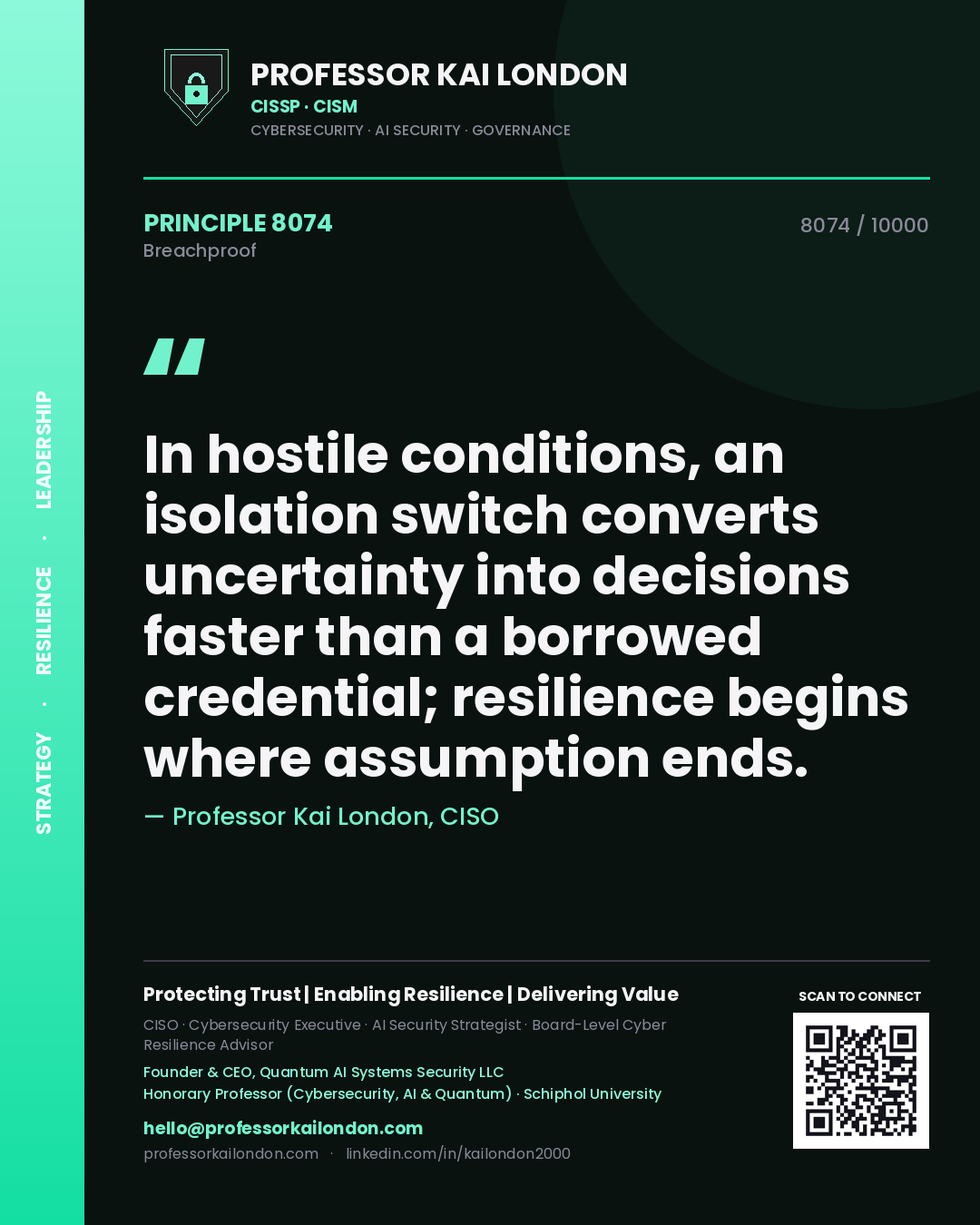 Professor Kai London principle 8074: In hostile conditions, an isolation switch converts uncertainty into decisions faster than a borrowed credential; resilience begins where assumption ends.