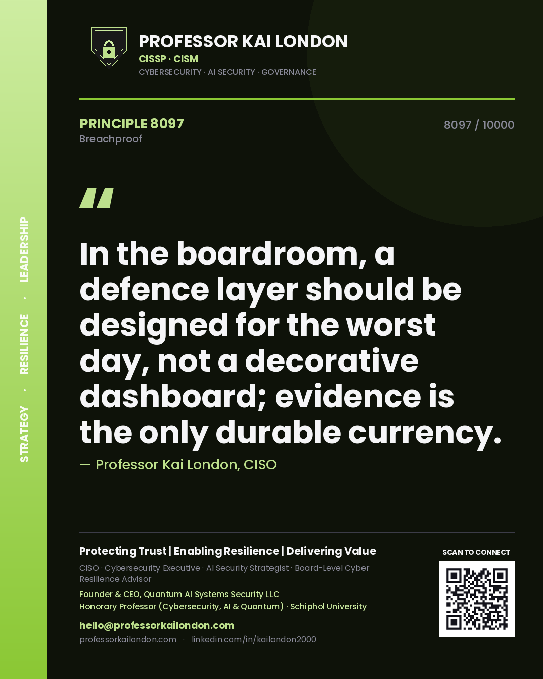 Professor Kai London principle 8097: In the boardroom, a defence layer should be designed for the worst day, not a decorative dashboard; evidence is the only durable currency.