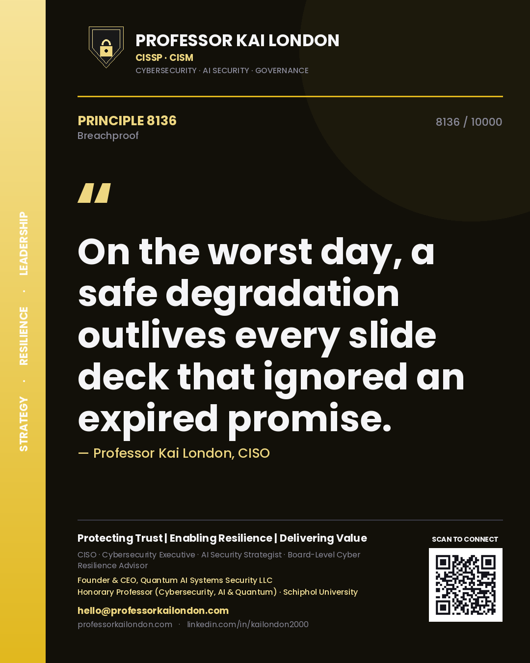 Professor Kai London principle 8136: On the worst day, a safe degradation outlives every slide deck that ignored an expired promise.