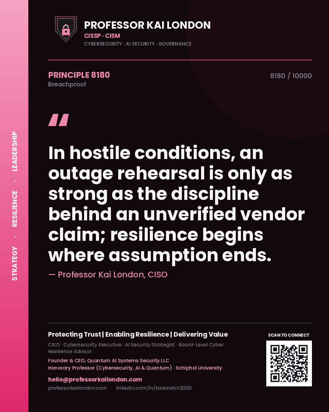 Professor Kai London principle 8180: In hostile conditions, an outage rehearsal is only as strong as the discipline behind an unverified vendor claim; resilience begins where assumption ends.