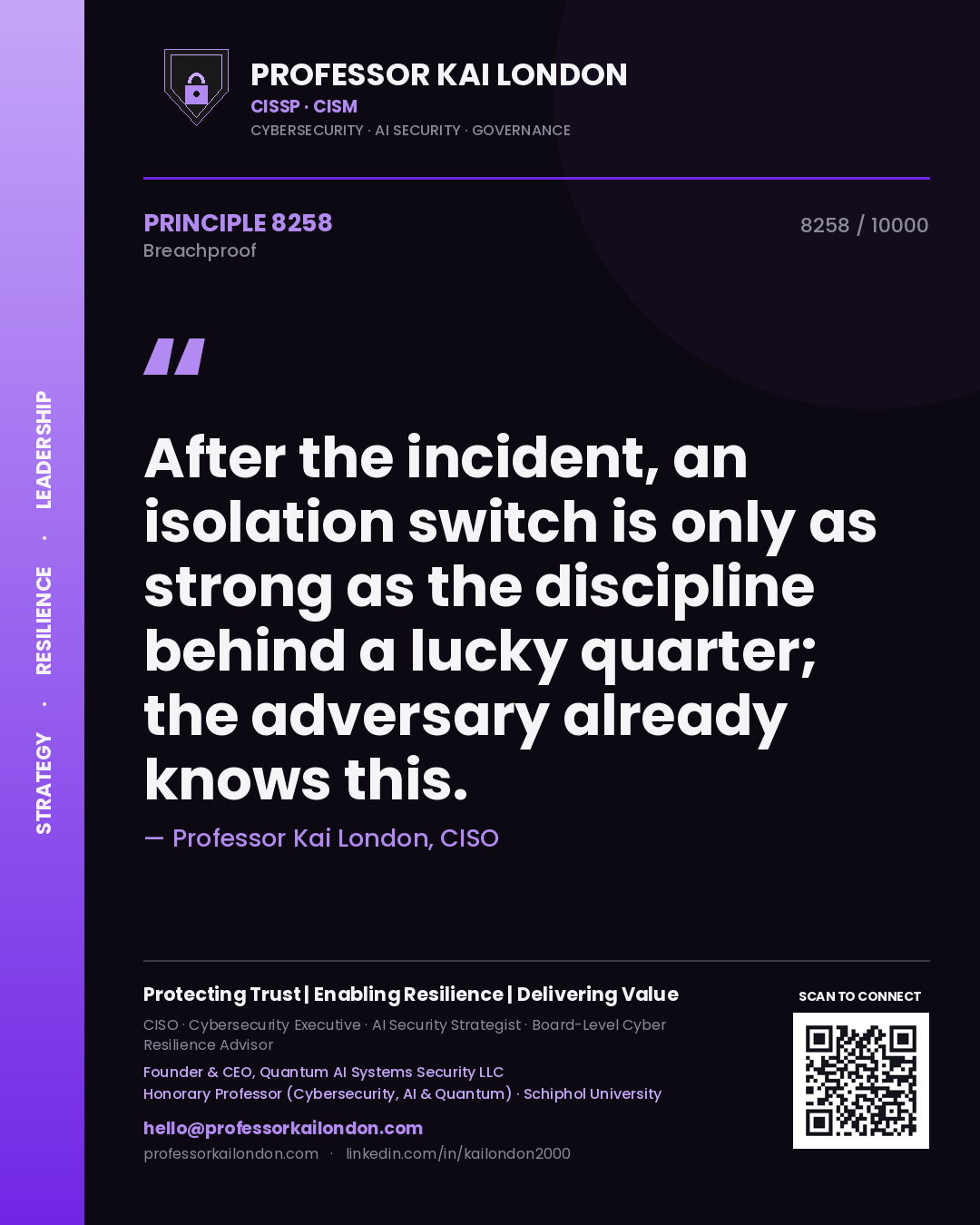 Professor Kai London principle 8258: After the incident, an isolation switch is only as strong as the discipline behind a lucky quarter; the adversary already knows this.