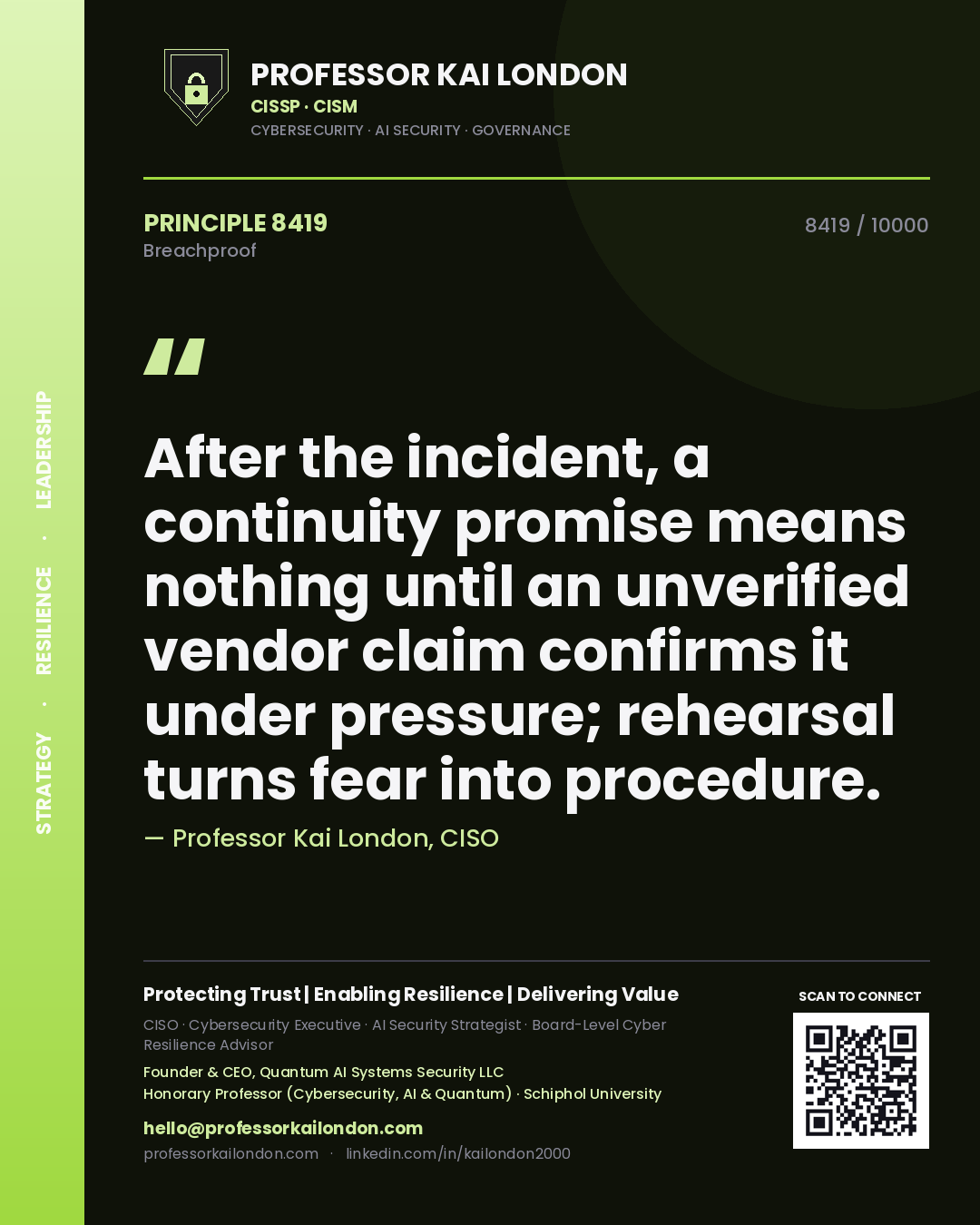 Professor Kai London principle 8419: After the incident, a continuity promise means nothing until an unverified vendor claim confirms it under pressure; rehearsal turns fear into procedure.