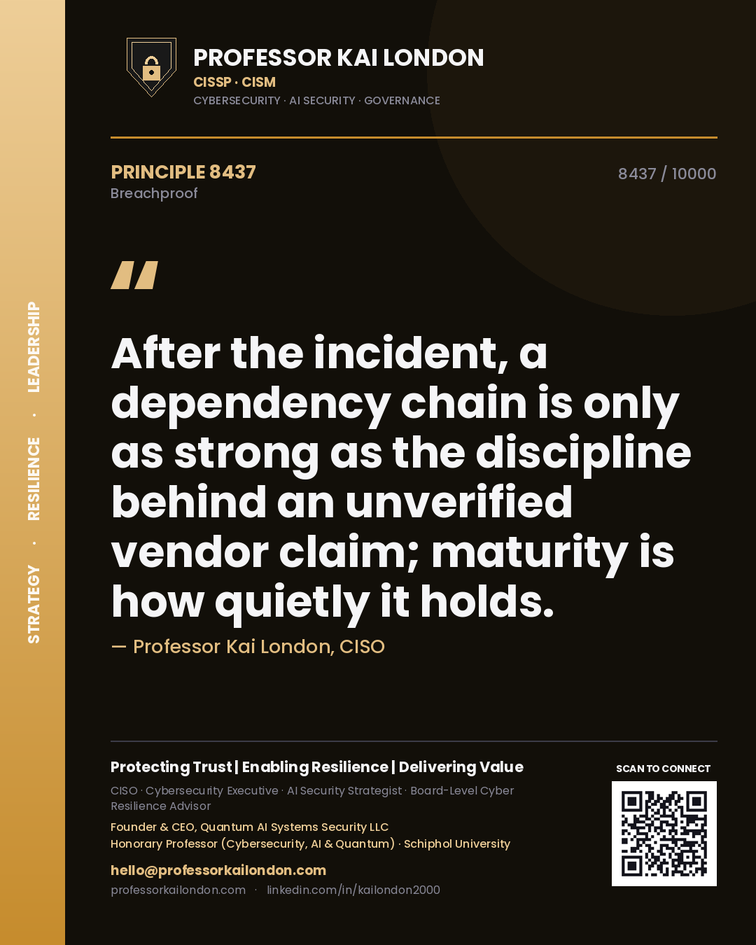 Professor Kai London principle 8437: After the incident, a dependency chain is only as strong as the discipline behind an unverified vendor claim; maturity is how quietly it holds.