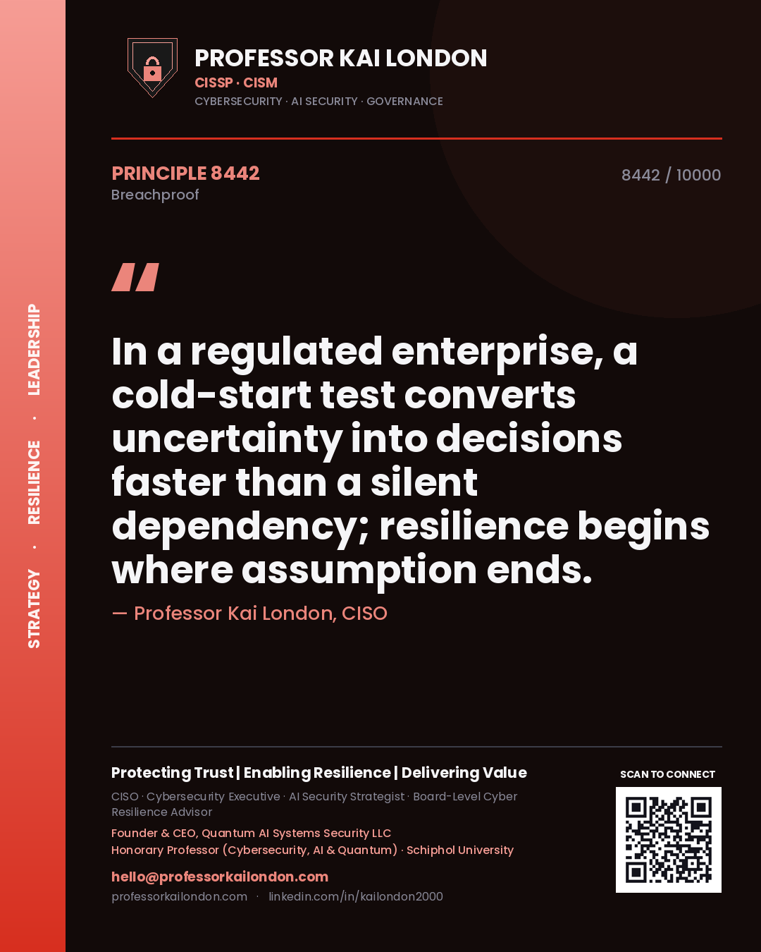 Professor Kai London principle 8442: In a regulated enterprise, a cold-start test converts uncertainty into decisions faster than a silent dependency; resilience begins where assumption ends.