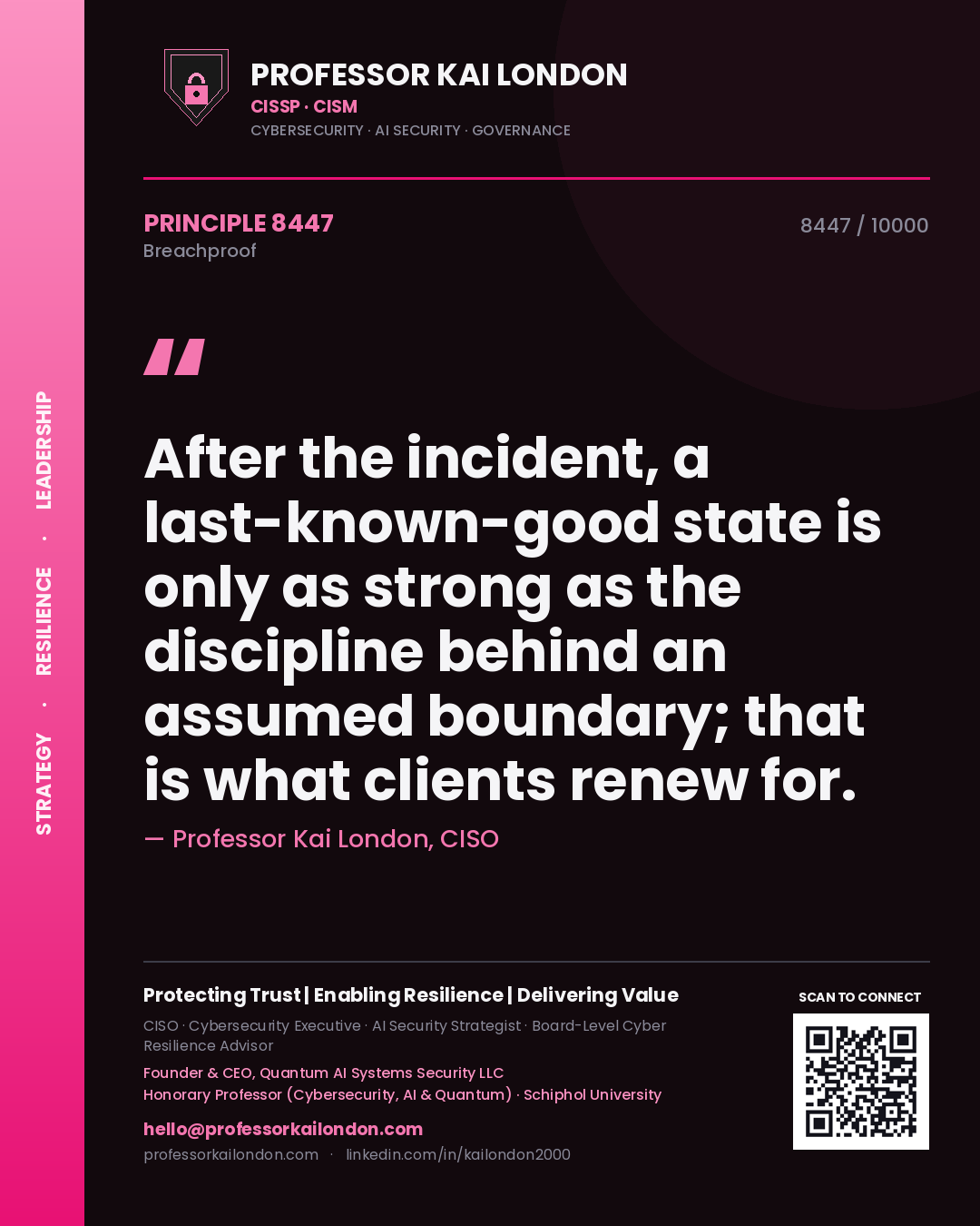 Professor Kai London principle 8447: After the incident, a last-known-good state is only as strong as the discipline behind an assumed boundary; that is what clients renew for.