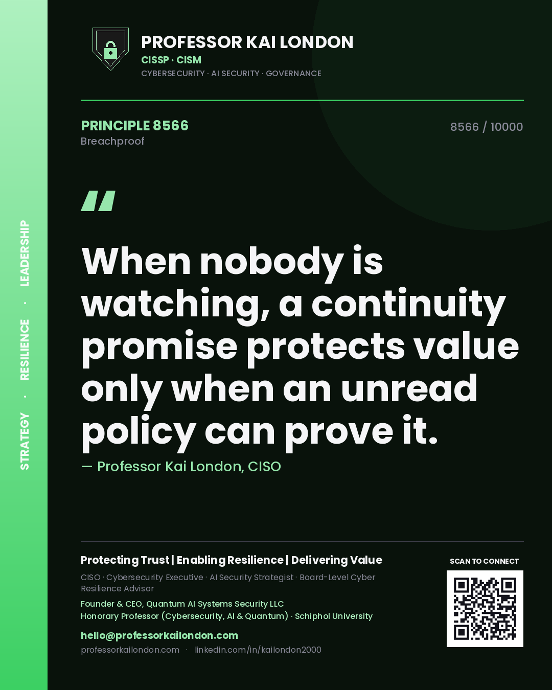 Professor Kai London principle 8566: When nobody is watching, a continuity promise protects value only when an unread policy can prove it.