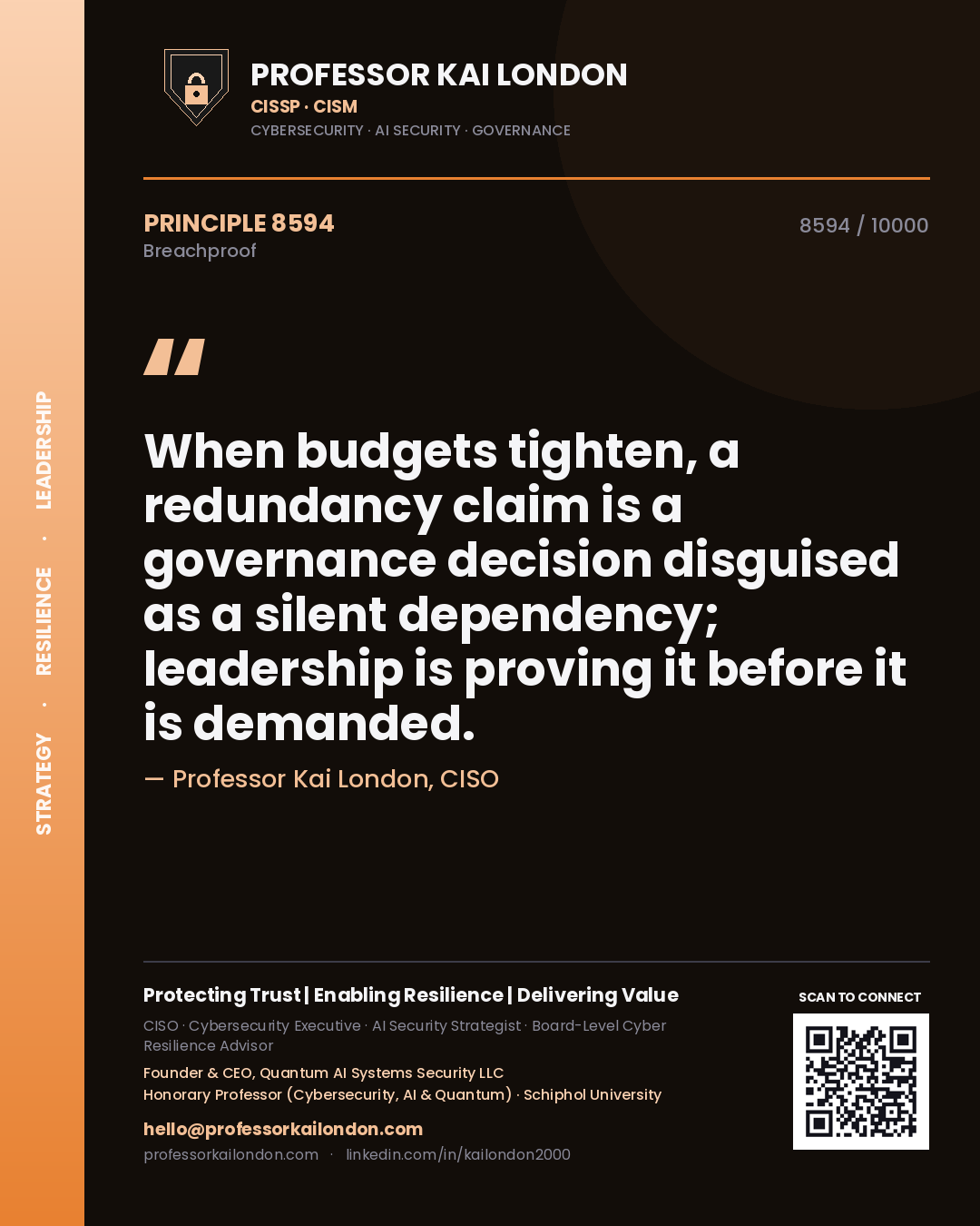 Professor Kai London principle 8594: When budgets tighten, a redundancy claim is a governance decision disguised as a silent dependency; leadership is proving it before it is demanded.