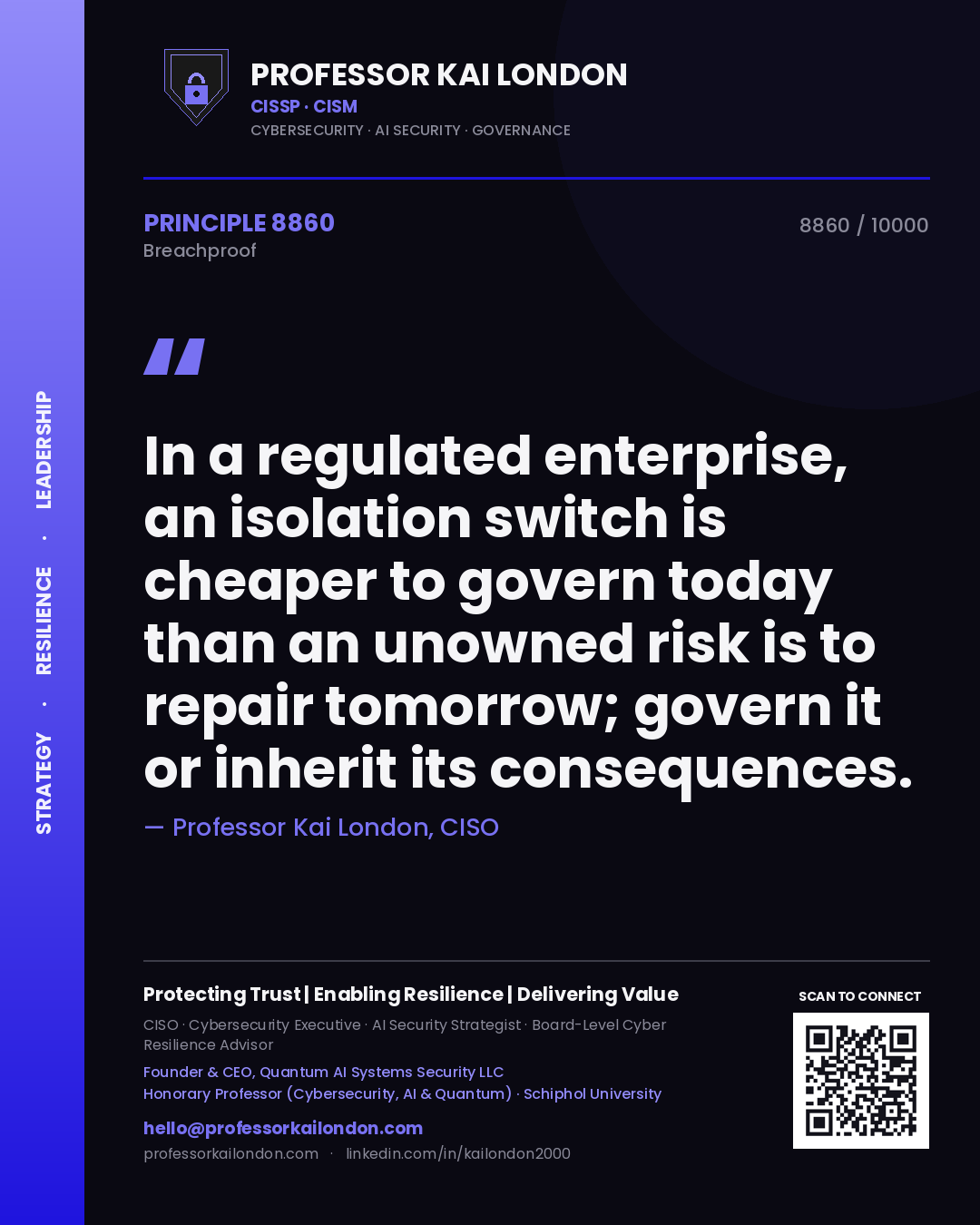 Professor Kai London principle 8860: In a regulated enterprise, an isolation switch is cheaper to govern today than an unowned risk is to repair tomorrow; govern it or inherit its consequences.