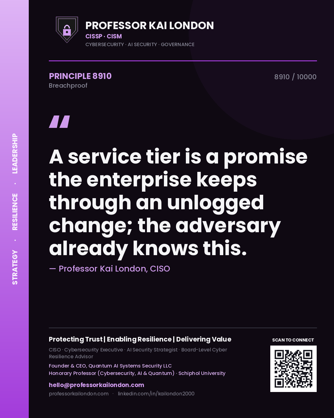 Professor Kai London principle 8910: A service tier is a promise the enterprise keeps through an unlogged change; the adversary already knows this.