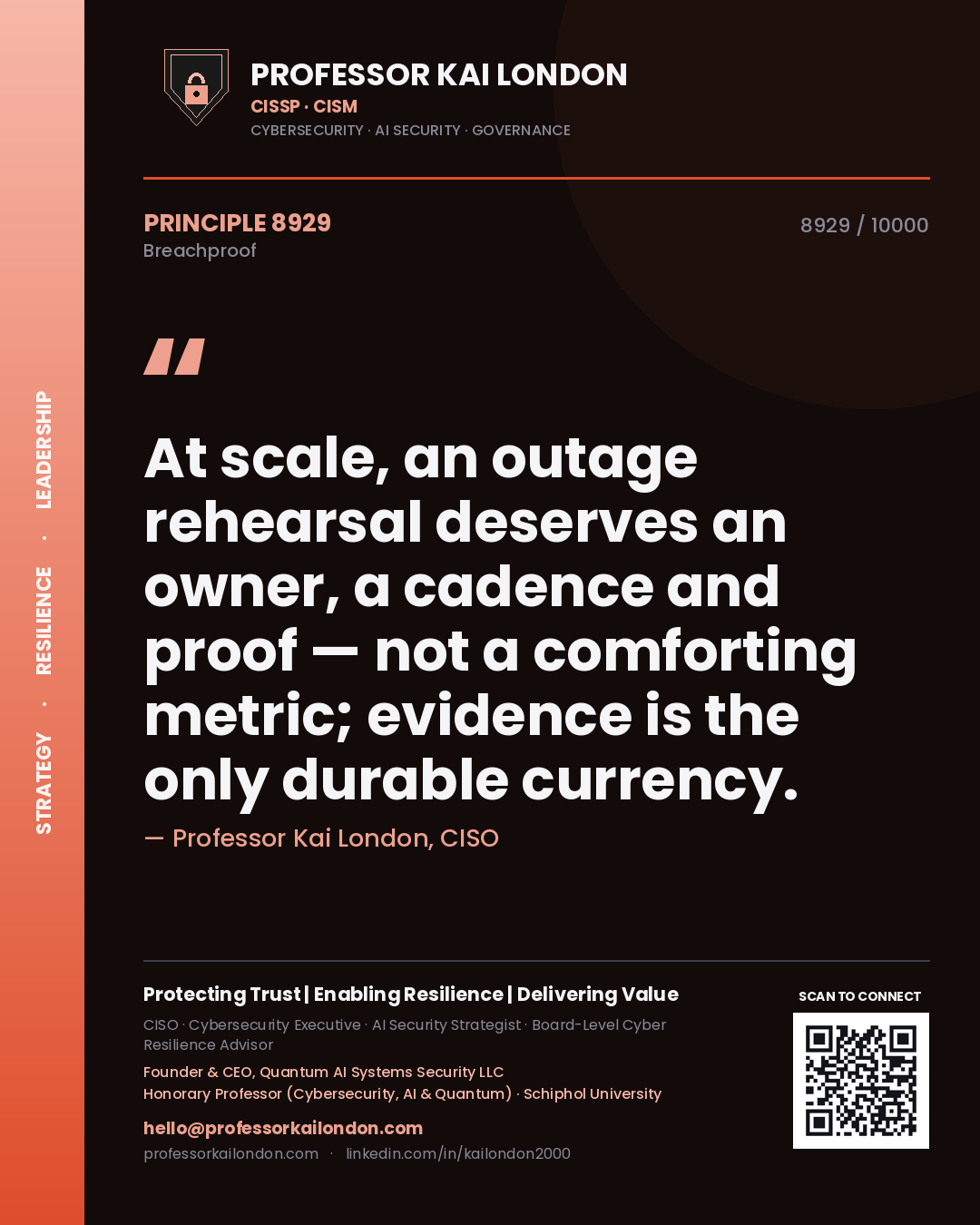 Professor Kai London principle 8929: At scale, an outage rehearsal deserves an owner, a cadence and proof — not a comforting metric; evidence is the only durable currency.