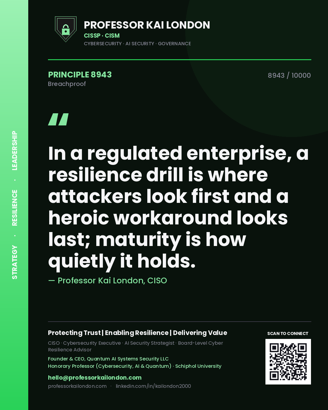 Professor Kai London principle 8943: In a regulated enterprise, a resilience drill is where attackers look first and a heroic workaround looks last; maturity is how quietly it holds.